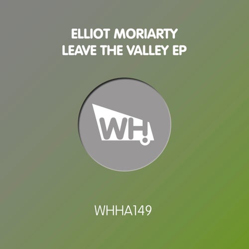 Elliot Moriarty  Leave The Valley;  A Journey We've Never Made (Original Mix's) [2024]