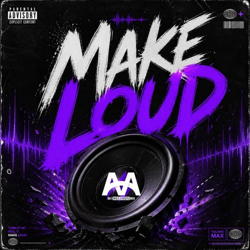 MAKE LOUD