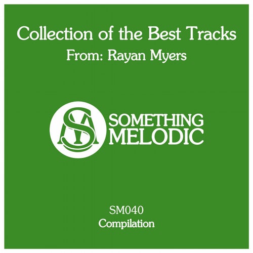 Collection of the Best Tracks From: Rayan Myers, Pt. 1