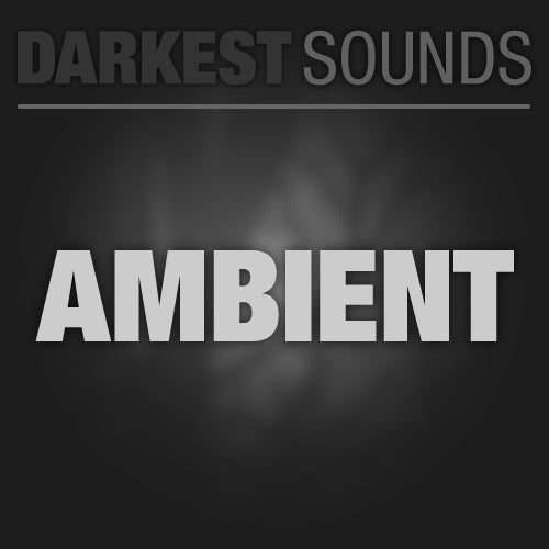 Darkest Sounds - Ambient