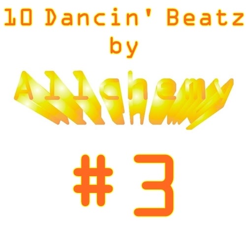 10 Dancin' Beatz by Allchemy #3 - 02/06/2014