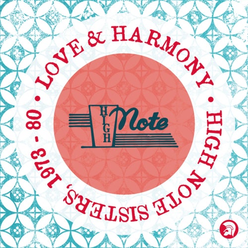 Love and Harmony: High Note Sisters 1973 - 1980