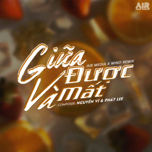 Giữa Được Và Mất (Mino Remix)