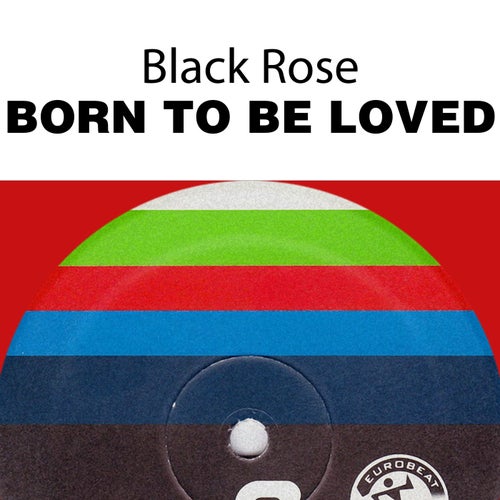 Born To Be Loved