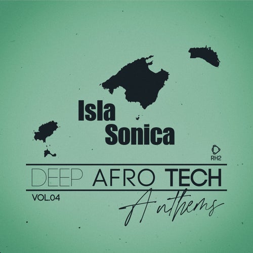 Isla Sonica - Deep-Afro-Tech Anthems, Vol.04 (2025) - RH2