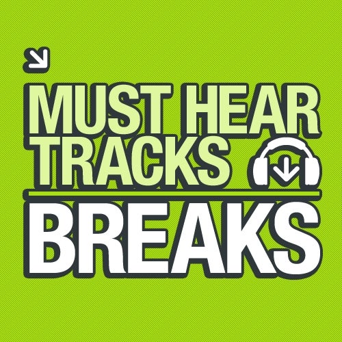 10 Must Hear Breaks Tracks - Week 40