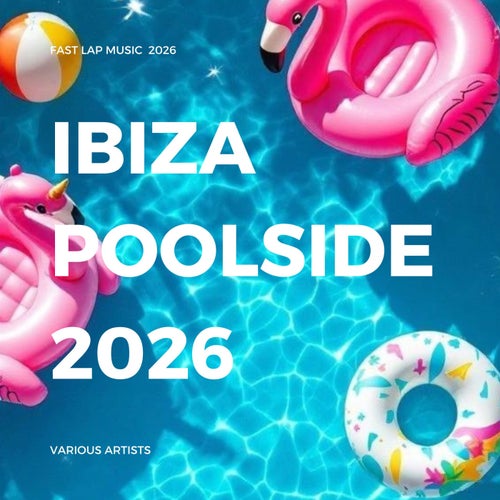 Ibiza Poolside 2026