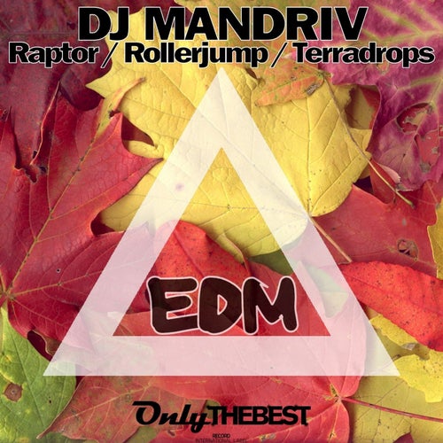 Raptor / Rollerjump / Terradrops (EDM)