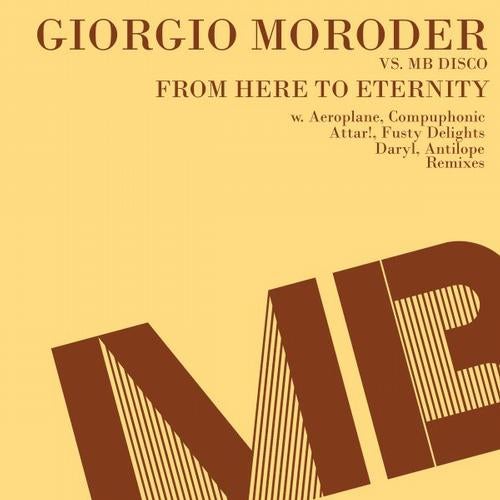 From Here To Eternity (Giorgio Moroder vs. MB Disco)