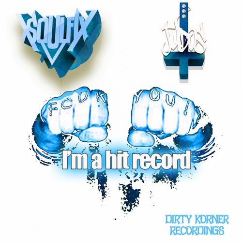 Fcuk You Im A Hit Record