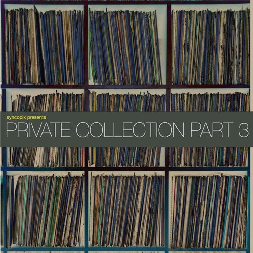 Private Collection, Part 3