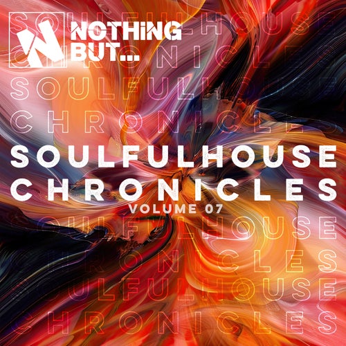 Nothing But... Soulful House Chronicles, Vol. 07 (2025) - Nothing But