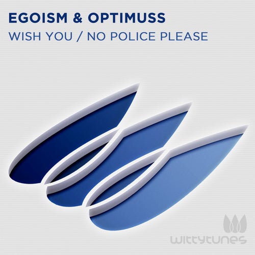 Wish You / No Police Please