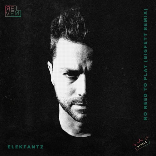 No Need To Play (Bigfett Remix)