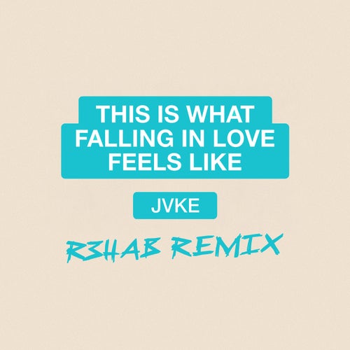 this is what falling in love feels like (R3HAB Remix)