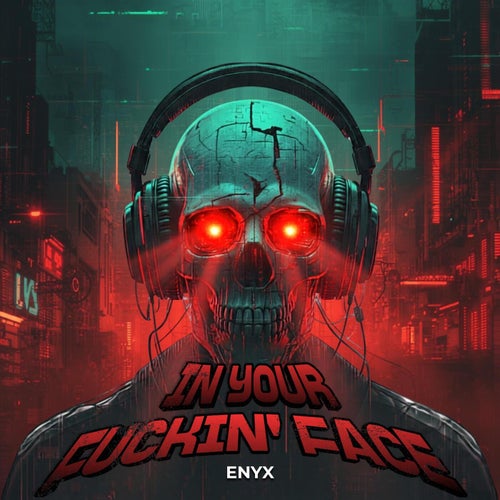 In Your Fuckin' Face (Original Mix)