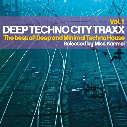 Deep Techno City Traxx, Vol.1 (The Best of Deep and Minimal Techno House Selected By Miss Karmel)