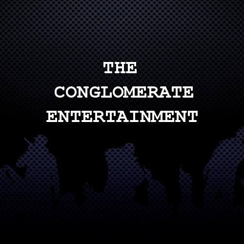 The Conglomerate Entertainment