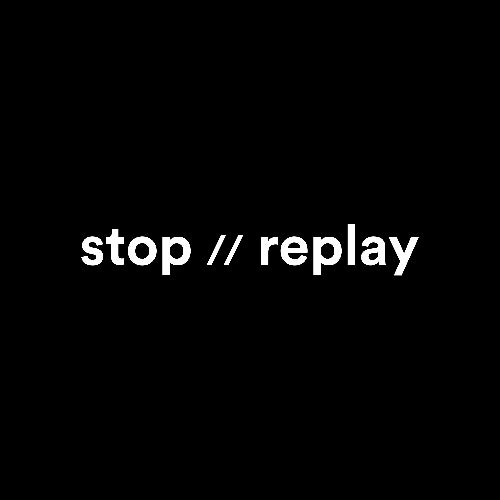 Stop & Replay