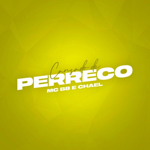 Cansado de Perreco