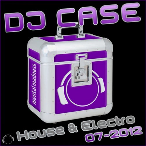 DJ Case House & Electro: 07-2012