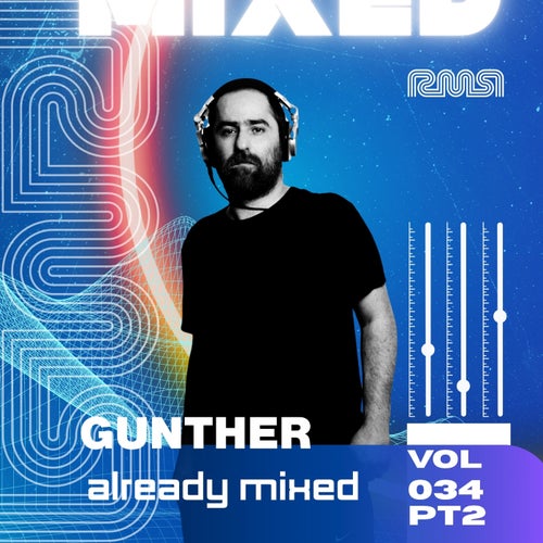 Already Mixed Vol.34 Pt.2 (Compiled & Mixed by Gunther)