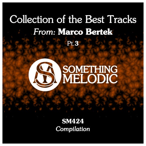 Collection of the Best Tracks From: Marco Bertek, Pt. 3