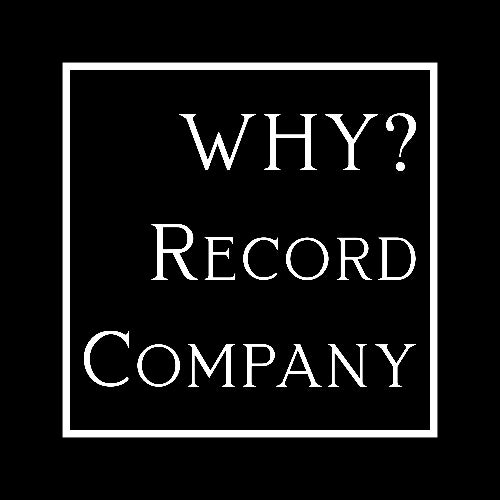 WHY? Record Company