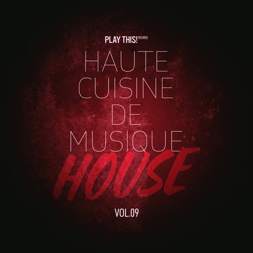 Haute Cuisine De Musique House, Vol.09