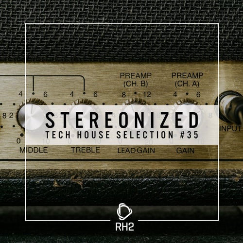 Stereonized - Tech House Selection Vol. 35