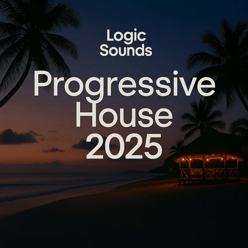 Logic Sounds Progressive House 2025 - Logic Sounds