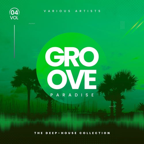 Groove Paradise (The Deep-House Collection), Vol. 4 (2025) - Deep House