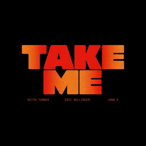 TAKE ME