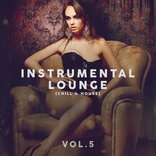  Instrumental Lounge (Chill & House), Vol. 5 [Music Brokers]