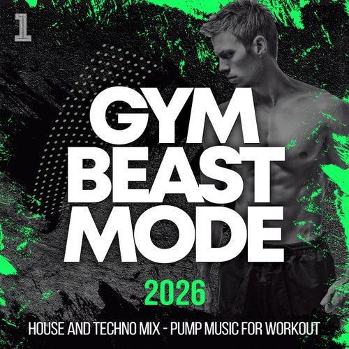 Gym Beast Mode 2026 - House and Techno Mix - Pump Music for Workout