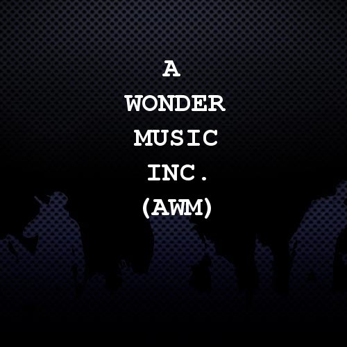 A Wonder Music Inc. (AWM)