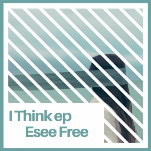 I Think Ep