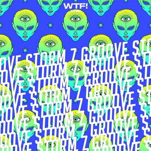 Groove Storm 7 [WTF249] - WTF! Music (Tech House,Techno (Peak Time / Driving)) Album Cover