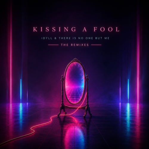 KISSING A FOOL - THE REMIXES