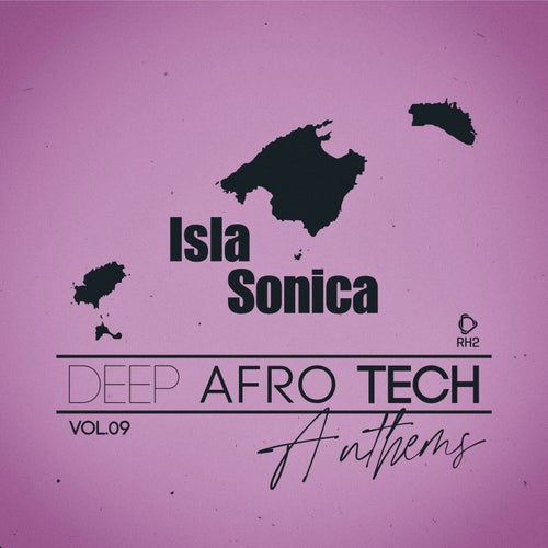 Isla Sonica - Deep-Afro-Tech Anthems, Vol.09