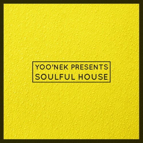 Yoo'nek Presents Soulful House