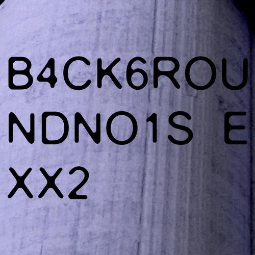 B4ck6roundno1se Xx2