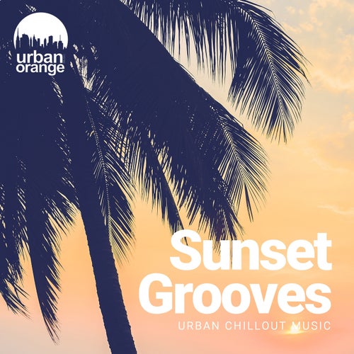 Sunset Grooves: Urban Chillout Music