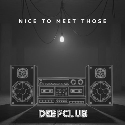 Nice To Meet Those