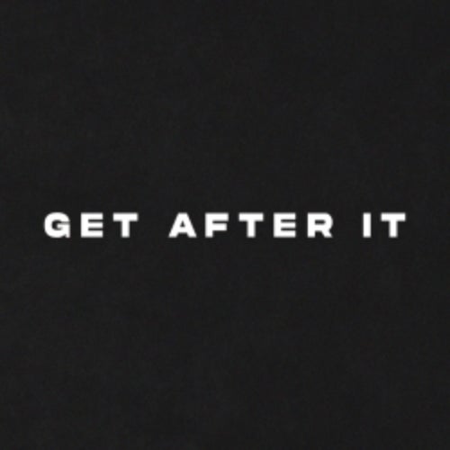Get After It