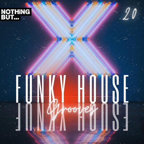 Nothing But... Funky House Grooves, Vol. 20
