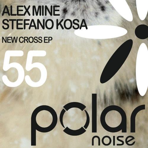 Alex Mine & Stefano Kosa "New Cross Ep"