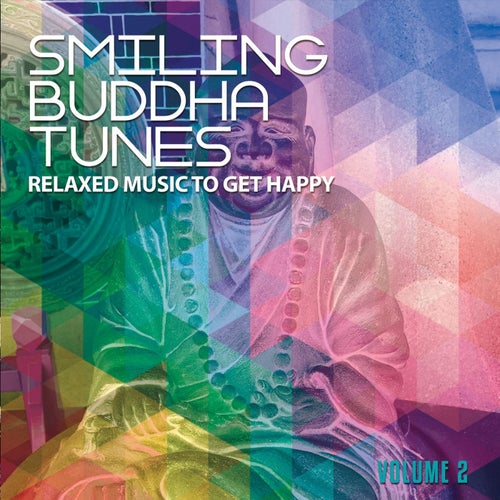 Smiling Buddha Tunes, Vol. 3 (Relaxed Music To Get Happy)