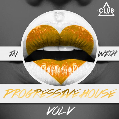 In Love With Progressive House Vol. 5