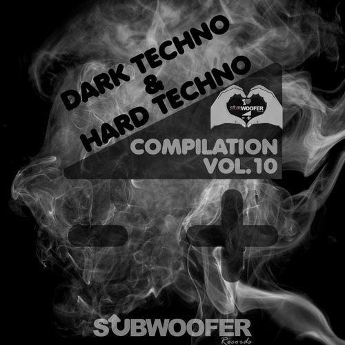 I Love Dark & Hard Techno Compilation, Vol. 10 (Subwoofer Records Greatest Hits)